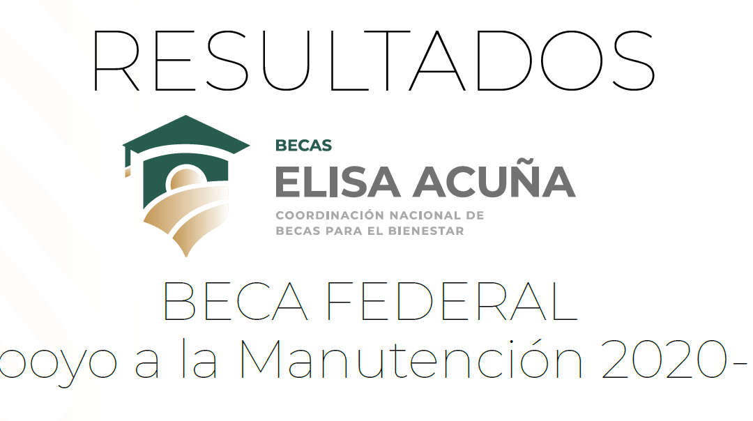 Resultados de la Beca de Manutención Federal 2020-II